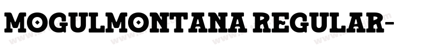 MogulMontana Regular字体转换 MogulMontana Regular字体转换